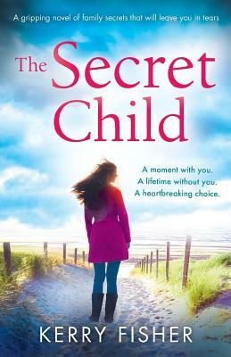The Secret Child by Kerry Fisher