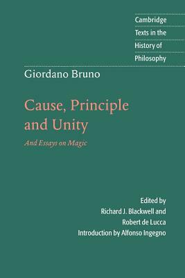 Giordano Bruno: Cause, Principle and Unity: And Essays on Magic by Giordano Bruno