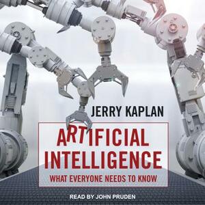 Artificial Intelligence: What Everyone Needs to Know by Jerry Kaplan