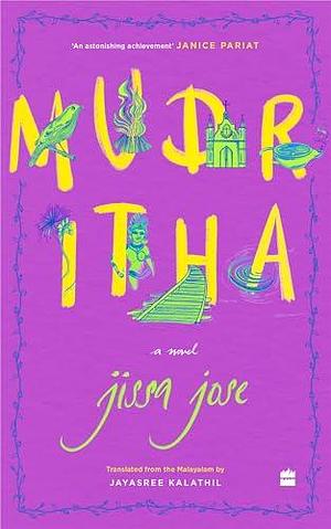 MUDRITHA: A NOVEL by Jayasree Kalathil, Jissa Jose