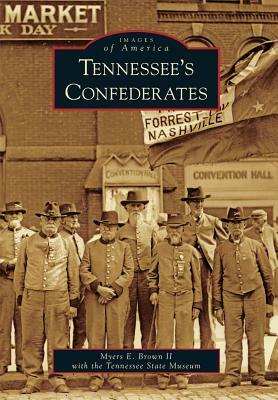 Tennessee's Confederates by Myers E. Brown II