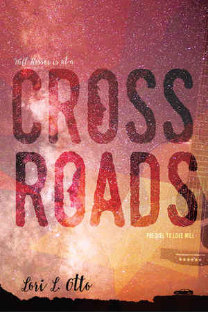 Crossroads by Lori L. Otto