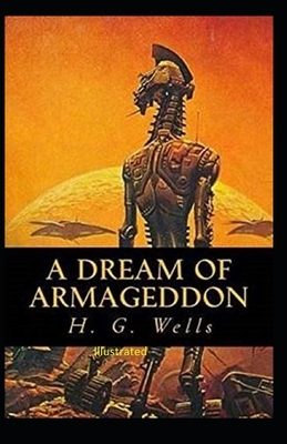 A Dream of Armageddon Illustrated by H.G. Wells