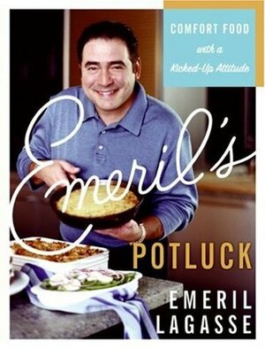 Emeril's Potluck: Comfort Food with a Kicked-Up Attitude by Emeril Lagasse