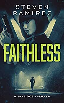 Faithless: A Jane Doe Thriller by Steven Ramirez