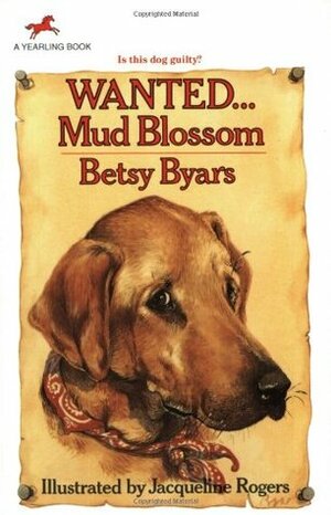 Wanted... Mud Blossom by Jacqueline Rogers, Betsy Byars