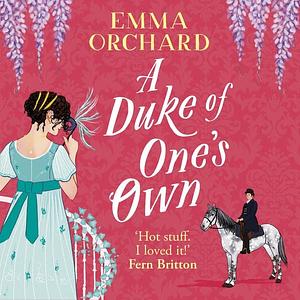 A Duke of One's Own by Emma Orchard