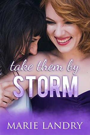 Take Them by Storm by Marie Landry