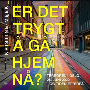 Er det trygt å gå hjem nå?  by Kristine Meek