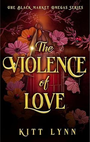 The Violence of Love by Kitt Lynn