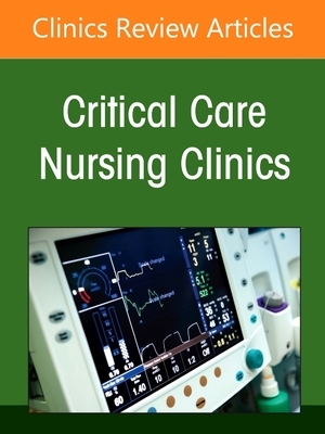 International Perspectives in Critical Care Nursing, an Issue of Critical Care Nursing Clinics of North America, Volume 33-1 by 