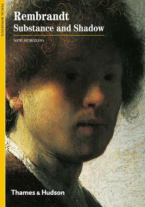 Rembrandt: Substance And Shadow by Pascal Bonafoux