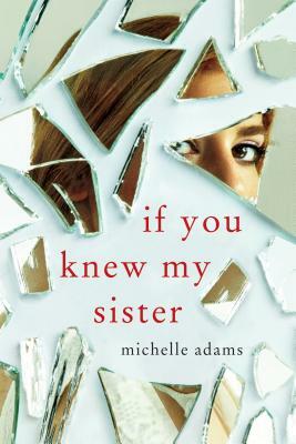 If You Knew My Sister by Michelle Adams
