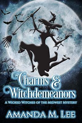 Charms & Witchdemeanors by Amanda M. Lee