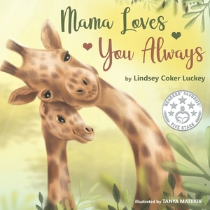 Mama Loves You Always by Lindsey Coker Luckey