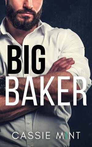 Big Baker by Cassie Mint