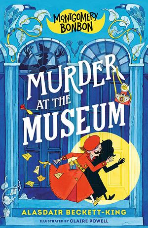 Murder at the Museum by Alasdair Beckett-King