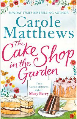 The Cake Shop in the Garden by Carole Matthews