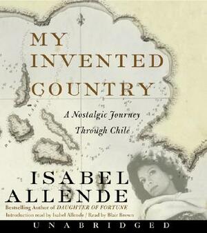 My Invented Country CD: A Nostalgic Journey Through Chile by Isabel Allende