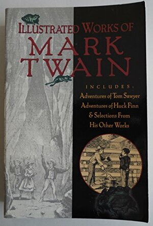 Illustrated Works of Mark Twain by Mark Twain