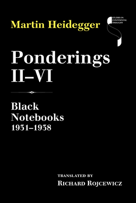 Ponderings II-VI: Black Notebooks 1931-1938 by Martin Heidegger