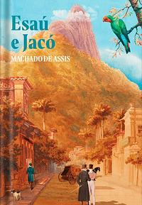 Esaú e Jacó by Machado de Assis