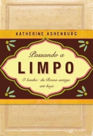 Passando a limpo by Katherine Ashenburg