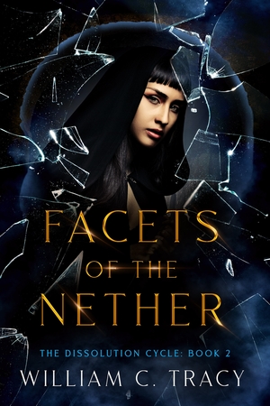 Facets of the Nether by William C. Tracy