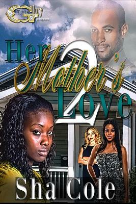 Her Mother's Love 2 by Sha Cole