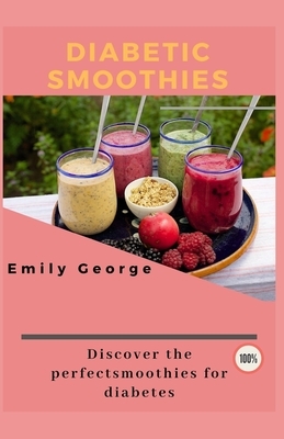 Diabetic Smoothie: Know about the perfect smoothie for diabetes by Emily George