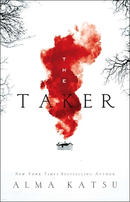 The Taker: Book One of the Taker Trilogy by Alma Katsu