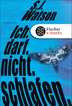 Ich. Darf. Nicht. Schlafen. by S.J. Watson