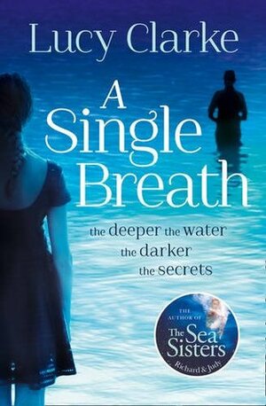 A Single Breath by Lucy Clarke