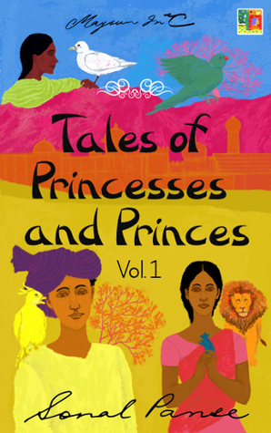 Tales of Princesses and Princes Volume 1 by Sonal Panse