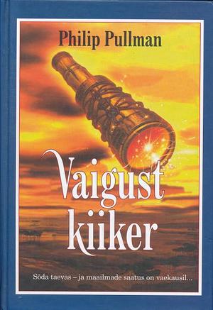 Vaigust kiiker by Philip Pullman