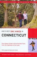 AMC's Best Day Hikes Connecticut: Four-season Guide to 50 of the Best Trails from the Highlands to the Coast by Charles W. G. Smith, René Laubach