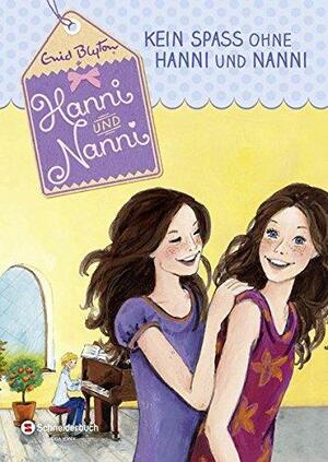 Kein Spass ohne Hanni und Nanni by Enid Blyton