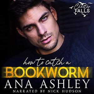 How to Catch a Bookworm by Ana Ashley