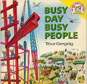 Busy Day, Busy People by Tibor Gergely