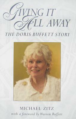 Giving It All Away: The Doris Buffett Story by Michael Zitz