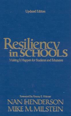 Resiliency in Schools: Making It Happen for Students and Educators by Mike M. Milstein, Nan Henderson