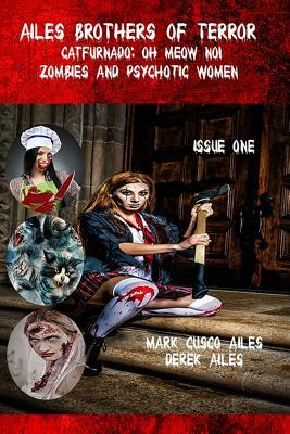 Catfurnado: Oh Meow No!, Zombies and Psychotic Women by Derek Ailes, Mark Cusco Ailes