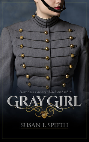 Gray Girl: Honor Isn't Always Black and White by Susan I. Spieth