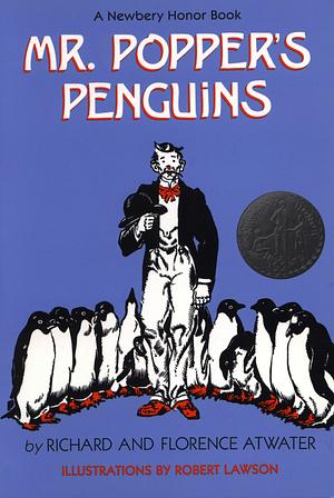 Mr. Popper's Penguins by Richard Atwater, Robert Lawson, Florence Atwater