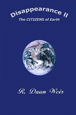 Disappearance II: The CITIZENS of Earth by C. Stephen Badgley, R. Dawn Weir
