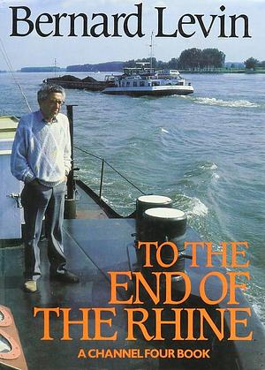 To the End of the Rhine by Bernard Levin