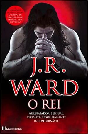 O Rei by J.R. Ward