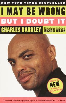 I May Be Wrong But I Doubt It by Charles Barkley