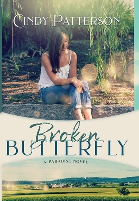 Broken Butterfly: A Paradise Novel by Cindy Patterson