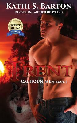 Trent by Kathi S. Barton